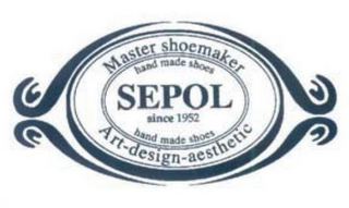 MASTER SHOEMAKER HAND MADE SHOES SEPOL SINCE 1952 ART-DESIGN-AESTHETIC