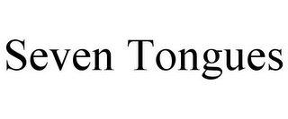 SEVEN TONGUES