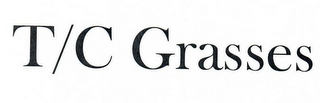 T/C GRASSES