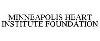 MINNEAPOLIS HEART INSTITUTE FOUNDATION