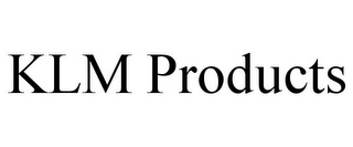 KLM PRODUCTS