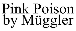 PINK POISON BY MÜGGLER