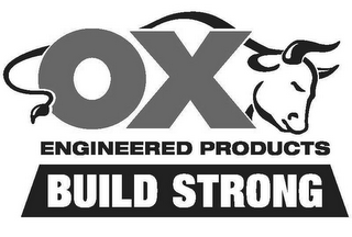 OX ENGINEERED PRODUCTS BUILD STRONG