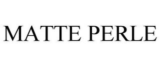 MATTE PERLE