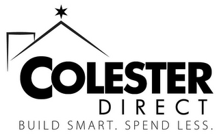 COLESTER DIRECT BUILD SMART. SPEND LESS.