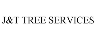 J&T TREE SERVICES