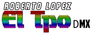 ROBERTO LOPEZ EL TPO DMX