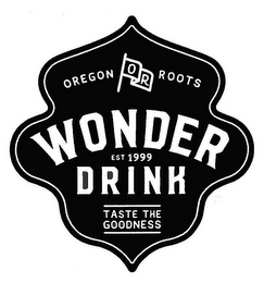 OREGON ROOTS OR WONDER DRINK EST 1999 TASTE THE GOODNESS