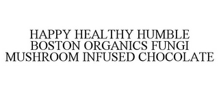 HAPPY HEALTHY HUMBLE BOSTON ORGANICS FUNGI MUSHROOM INFUSED CHOCOLATE