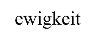 EWIGKEIT