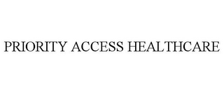 PRIORITY ACCESS HEALTHCARE