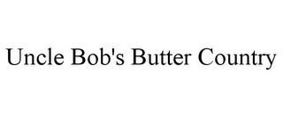 UNCLE BOB'S BUTTER COUNTRY