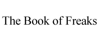 THE BOOK OF FREAKS