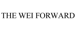 THE WEI FORWARD