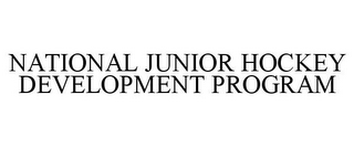 NATIONAL JUNIOR HOCKEY DEVELOPMENT PROGRAM