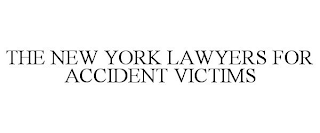 THE NEW YORK LAWYERS FOR ACCIDENT VICTIMS