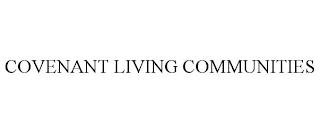 COVENANT LIVING COMMUNITIES