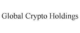 GLOBAL CRYPTO HOLDINGS