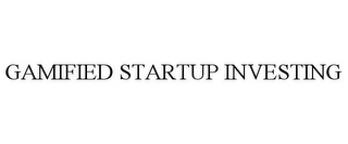 GAMIFIED STARTUP INVESTING