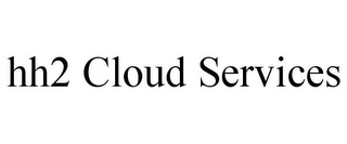 HH2 CLOUD SERVICES