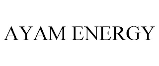 AYAM ENERGY