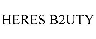 HERES B2UTY