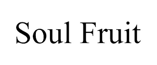 SOUL FRUIT