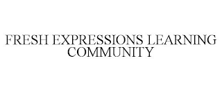 FRESH EXPRESSIONS LEARNING COMMUNITY