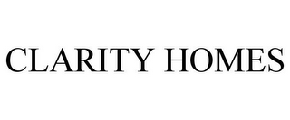 CLARITY HOMES