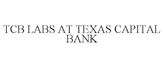 TCB LABS AT TEXAS CAPITAL BANK