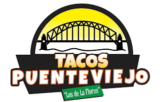 TACOS PUENTE VIEJO "LOS DE LA FLORES"