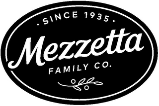 SINCE 1935 MEZZETTA FAMILY CO.