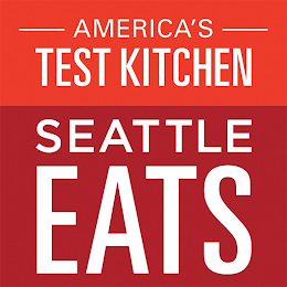 AMERICA'S TEST KITCHEN SEATTLE EATS