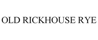 OLD RICKHOUSE RYE