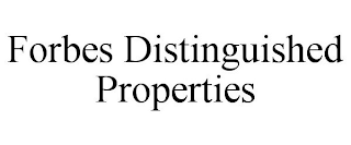 FORBES DISTINGUISHED PROPERTIES