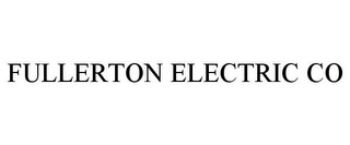 FULLERTON ELECTRIC CO