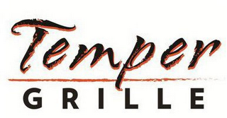 TEMPER GRILLE