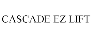 CASCADE EZ LIFT