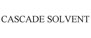 CASCADE SOLVENT