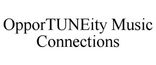 OPPORTUNEITY MUSIC CONNECTIONS