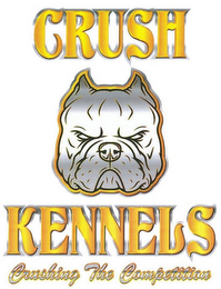 CRUSH KENNELS CRUSHING THE COMPETITION