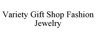 VARIETY GIFT SHOP FASHION JEWELRY