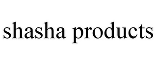 SHASHA PRODUCTS