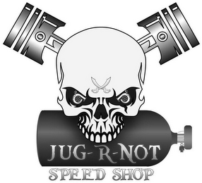 JUG-R-NOT SPEED SHOP