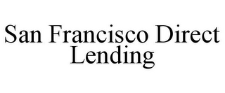 SAN FRANCISCO DIRECT LENDING