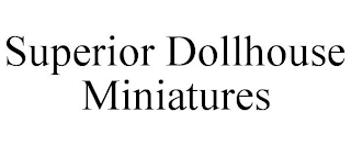 SUPERIOR DOLLHOUSE MINIATURES