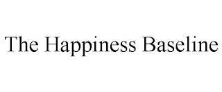 THE HAPPINESS BASELINE