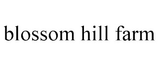 BLOSSOM HILL FARM