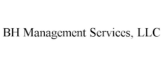 BH MANAGEMENT SERVICES, LLC