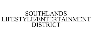 SOUTHLANDS LIFESTYLE/ENTERTAINMENT DISTRICT